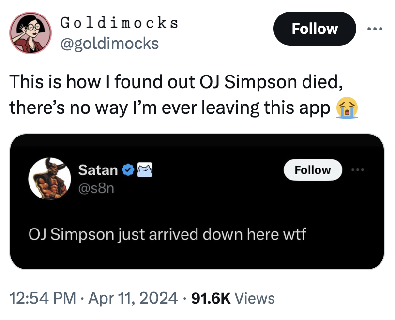 screenshot - Goldimocks This is how I found out Oj Simpson died, there's no way I'm ever leaving this app Satan Oj Simpson just arrived down here wtf Views